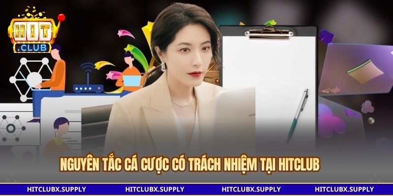 Nguyên tắc cá cược có trách nhiệm tại HITCLUB
