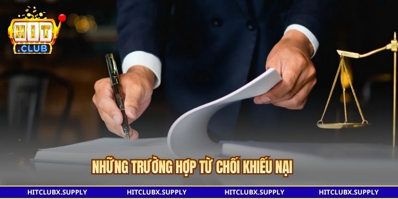 Những trường hợp từ chối khiếu nại