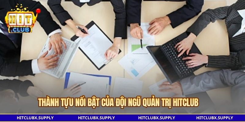 Thành tựu nổi bật của đội ngũ quản trị Hitclub