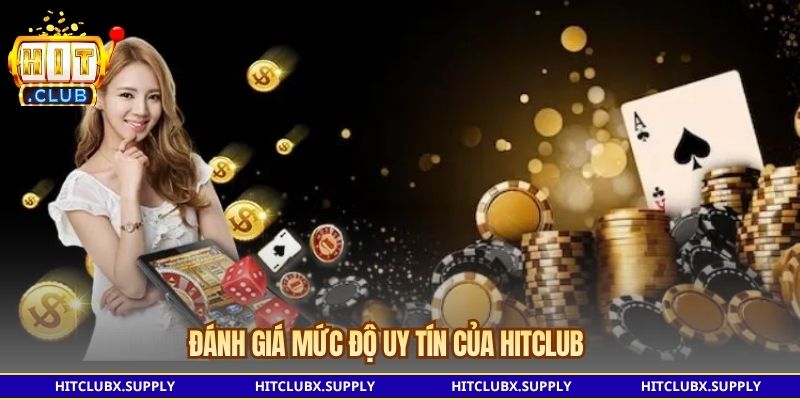Đánh giá mức độ uy tín của HITCLUB