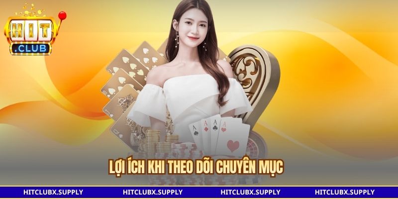 Lợi ích khi theo dõi chuyên mục