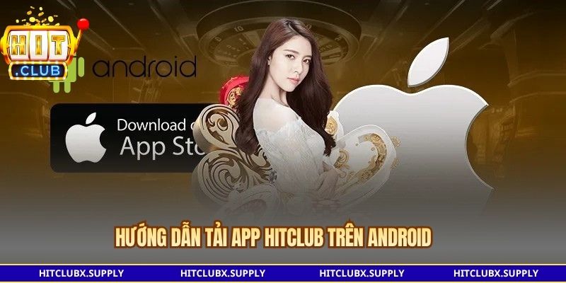 Hướng dẫn Tải app Hitclub trên Android