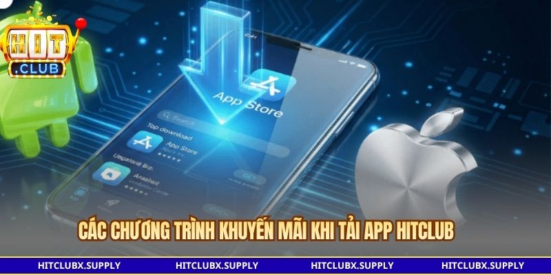 Các chương trình khuyến mãi khi tải app Hitclub